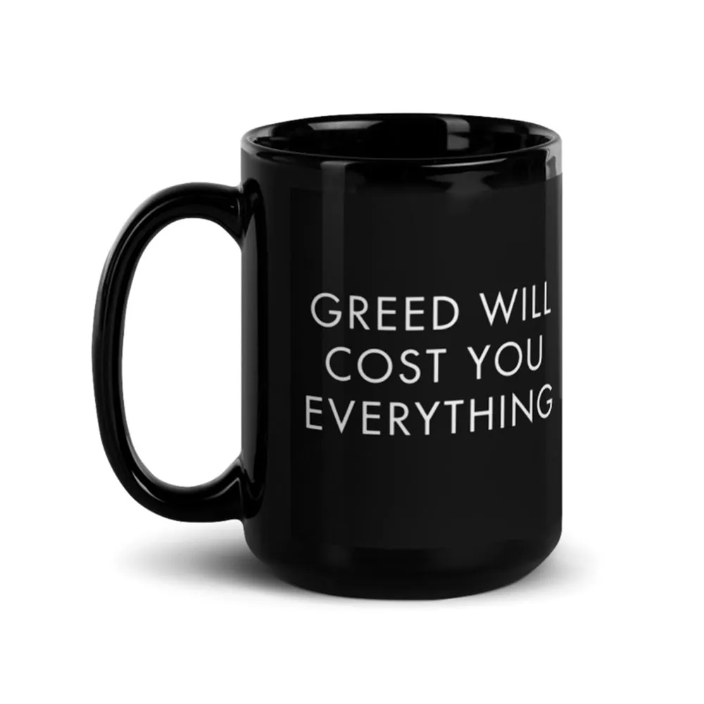 Billions Greed Will Cost You Everything Black Mug