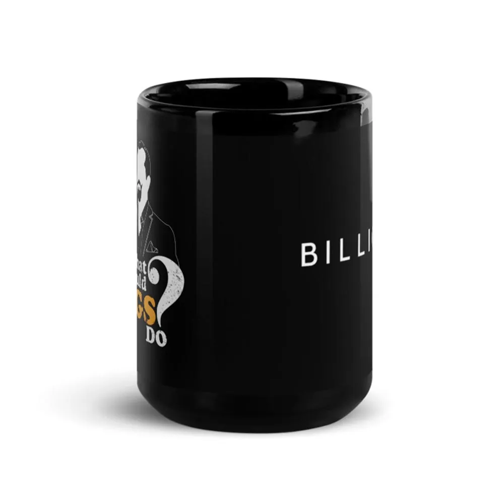 Billions What Would Wags Do? Black Mug