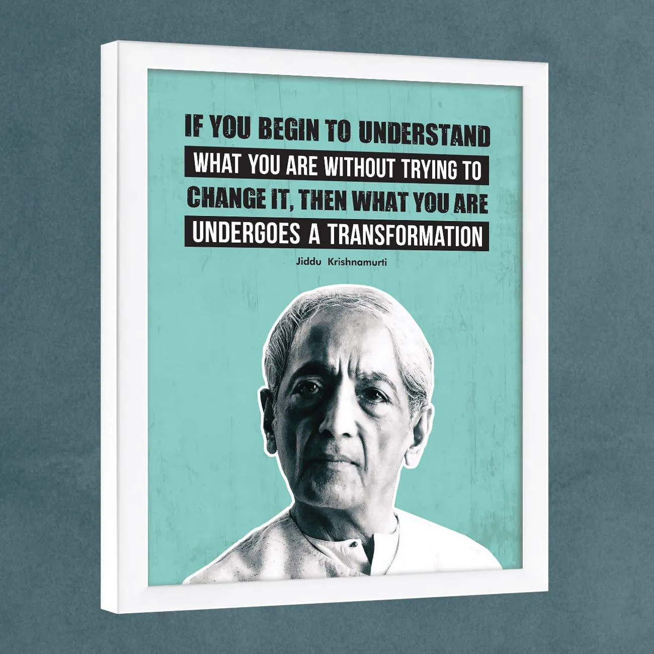 Chaka Chaundh - Jiddu Krishnamurti Quotes Poster - motivational quotes frames - poster with frame - jiddu krishnamurti photos frame – Quotes wall frames - (13.5 X 10.5 Inches)