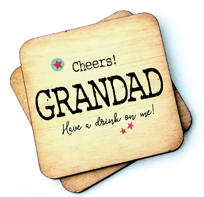 Cheers Dad, Daddy, Grandad Have A Drink on Me - Rustic Wooden Coaster - RWC1