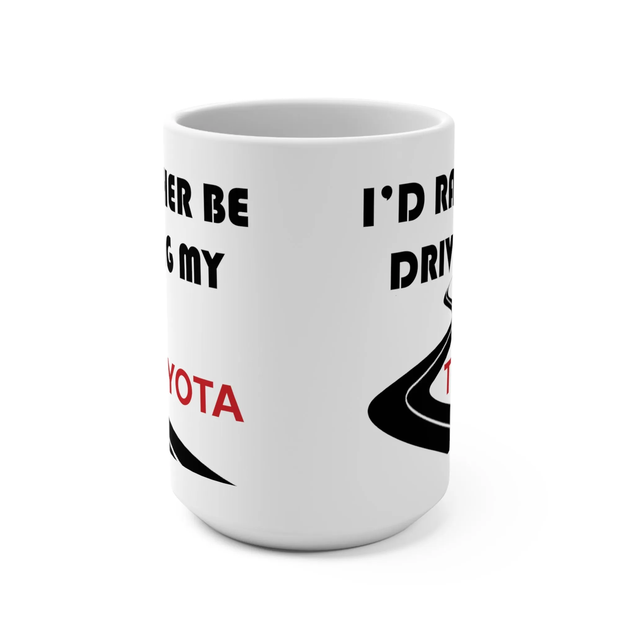 I'd Rather Be Driving My Toyoda Coffee Mug Cup - Reemonkey