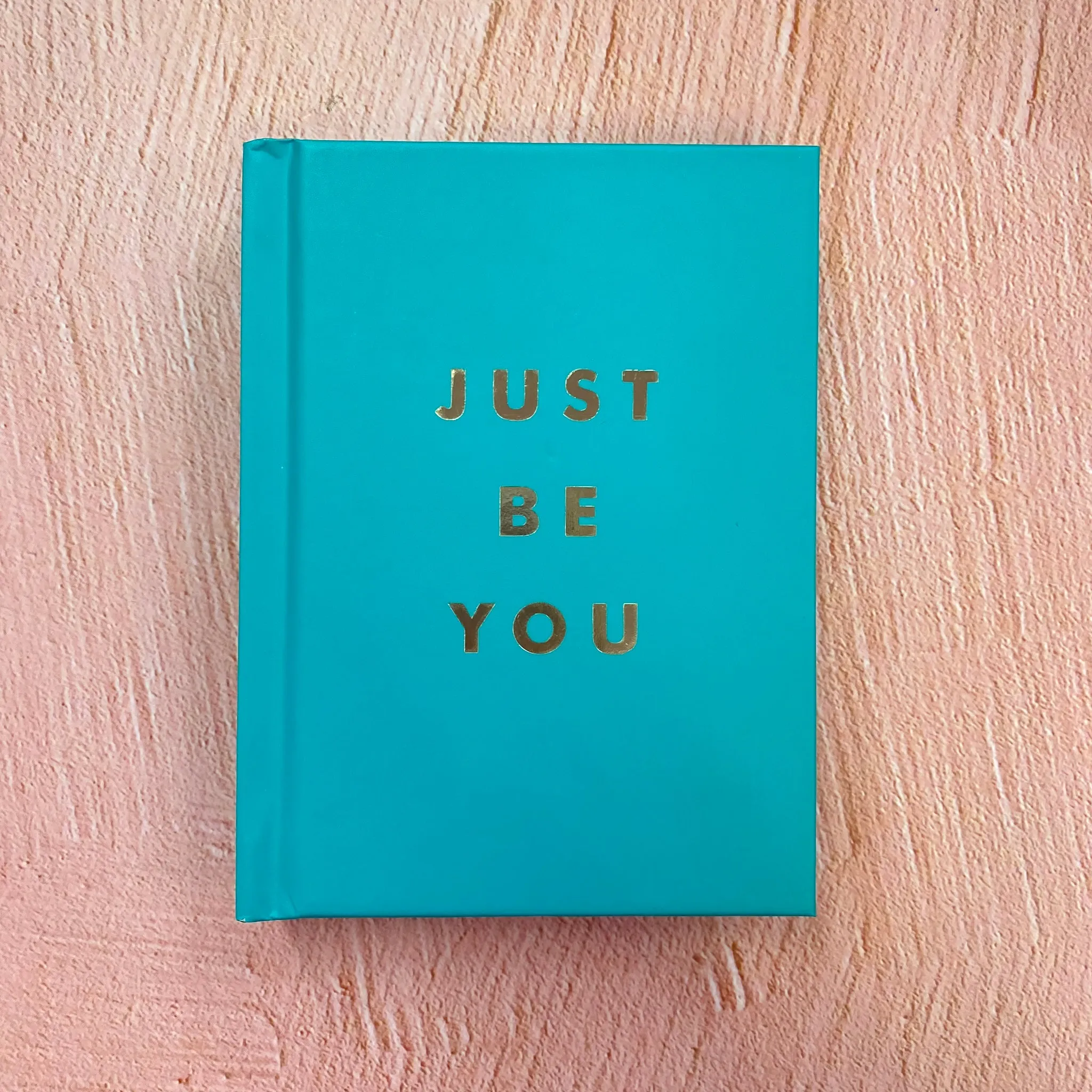 Just Be You: Inspirational Quotes and Awesome Affirmations For Staying True to Yourself