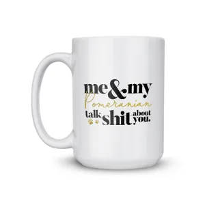 Pomeranian Talk Shit Coffee Mug