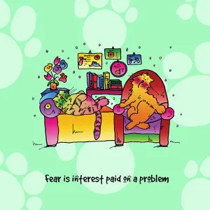 "Fear is interest paid on a problem" WHIMSHOTS CANVAS