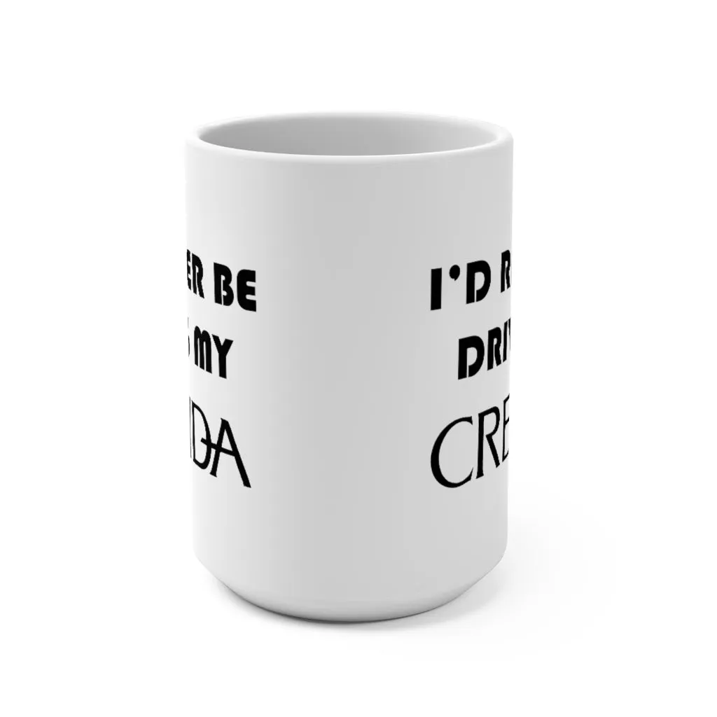 Toyota Cressida Coffee Mug 15oz by Reefmonkey I'd Rather Be Driving My Cressida